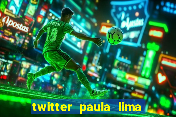 twitter paula lima musa do corinthians